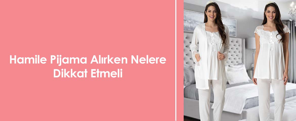 Hamile Pijama Alırken Nelere Dikkat Etmeli