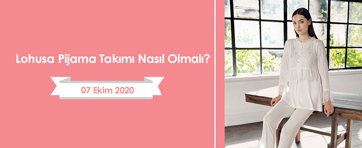 Lohusa Pijama Takımı Nasıl Olmalı?