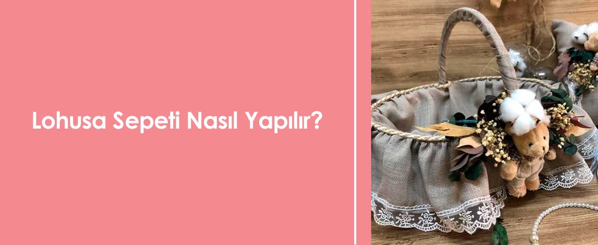 Lohusa Sepeti Nasıl Yapılır?