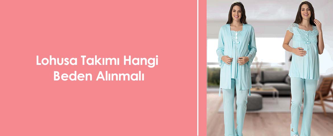 Lohusa Takımı Hangi Beden Alınmalı