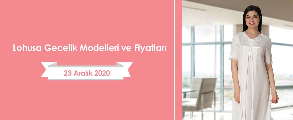 Lohusa Gecelik Modelleri ve Fiyatları