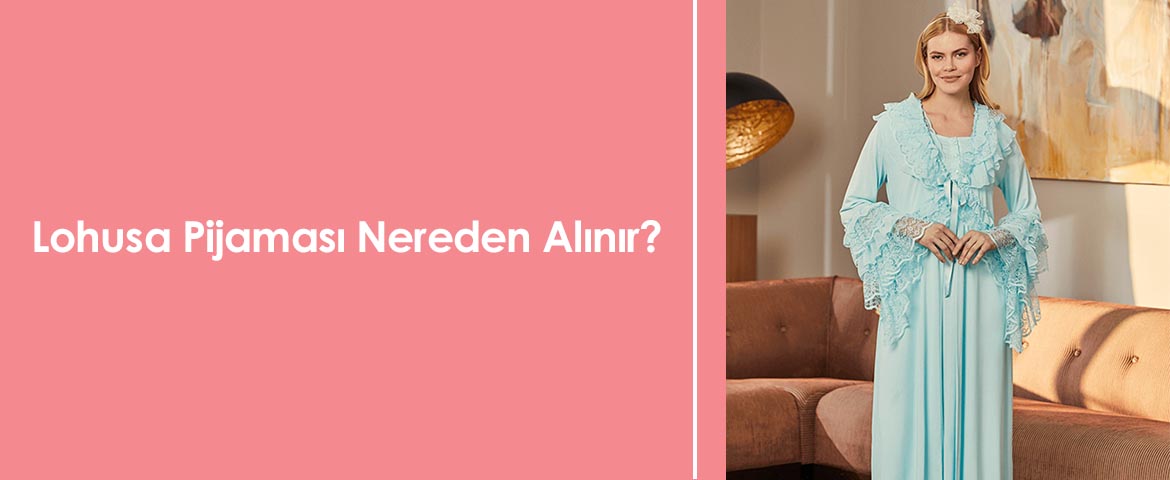 Lohusa Pijaması Nereden Alınır?